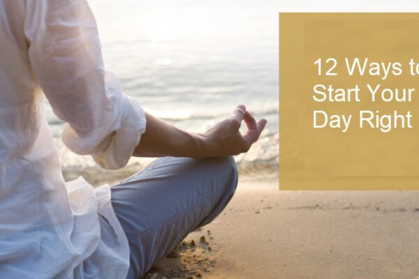 12 Ways to Start Your Day Right