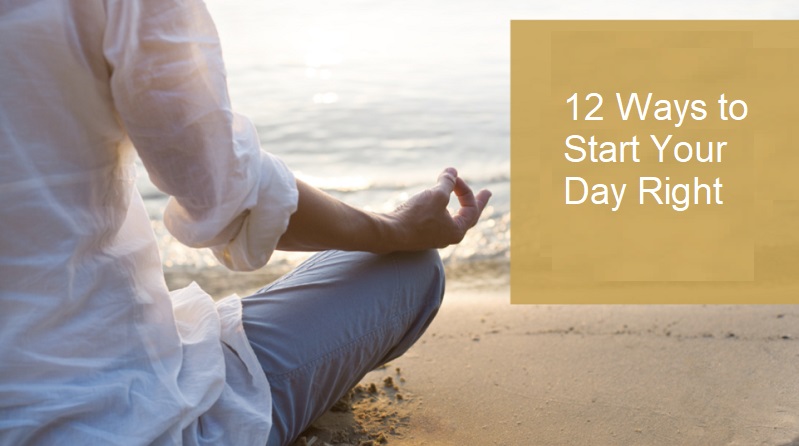 12 Ways to Start Your Day Right