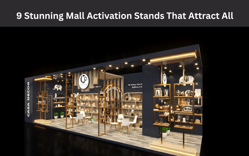 9 Stunning Mall Activation Stands That Attract All