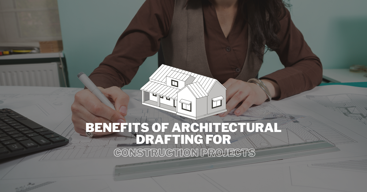 Benefits of Architectural Drafting