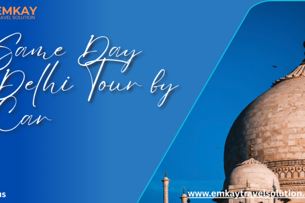 Same Day Delhi Tour by Car