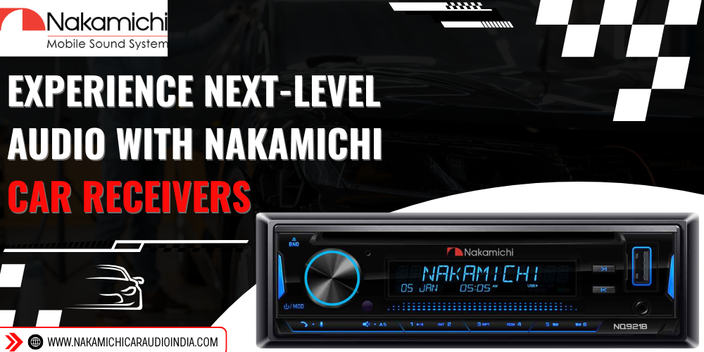 Experience Next-Level Audio with Nakamichi Car Receivers