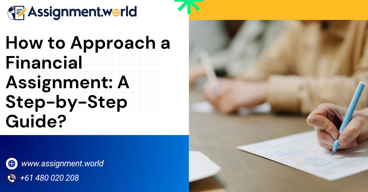 How to Approach a Financial Assignment: A Step-by-Step Guide?