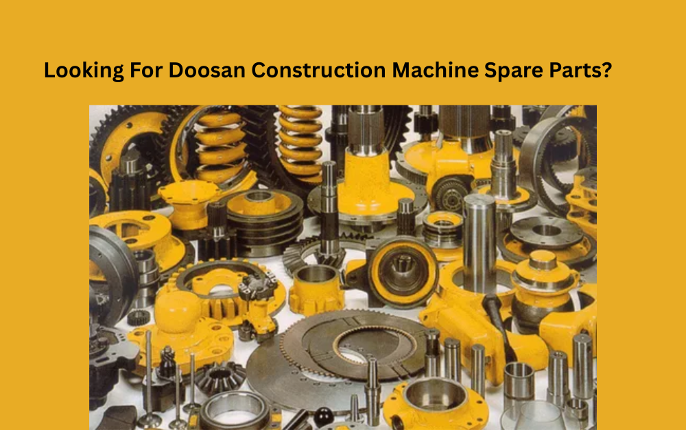 Doosan Construction Machine Spare Parts