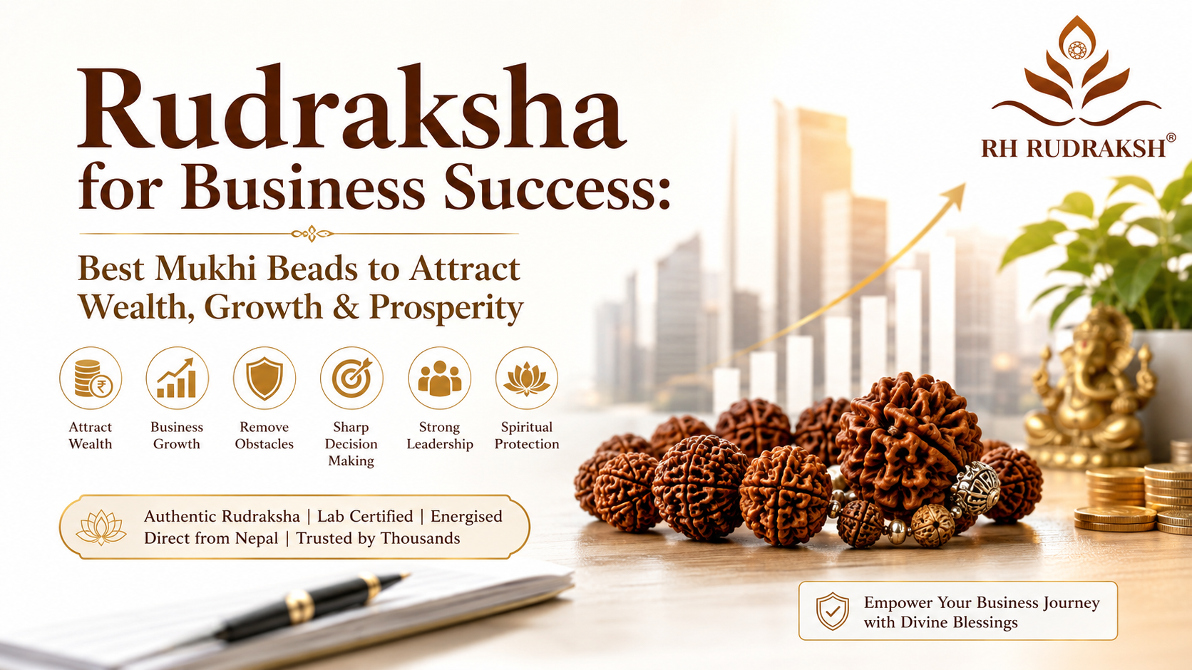 Rudraksha for Business Success: Best Mukhi Beads to Attract Wealth, Growth & Prosperity