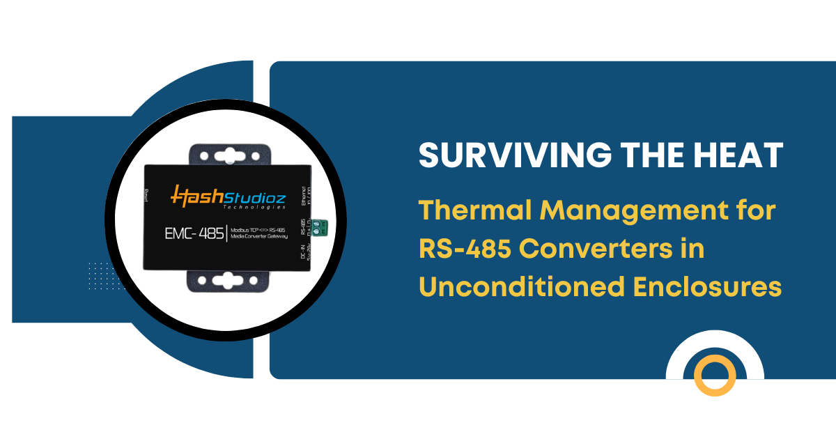 Surviving the Heat Thermal Management for RS-485 Converters in Unconditioned Enclosures