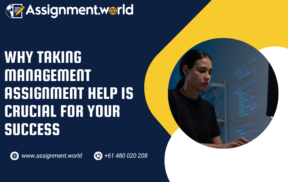 Why Taking Management Assignment Help is Crucial for Your Success