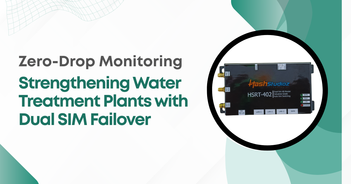 Zero-Drop Monitoring Strengthening Water Treatment Plants with Dual SIM Failover