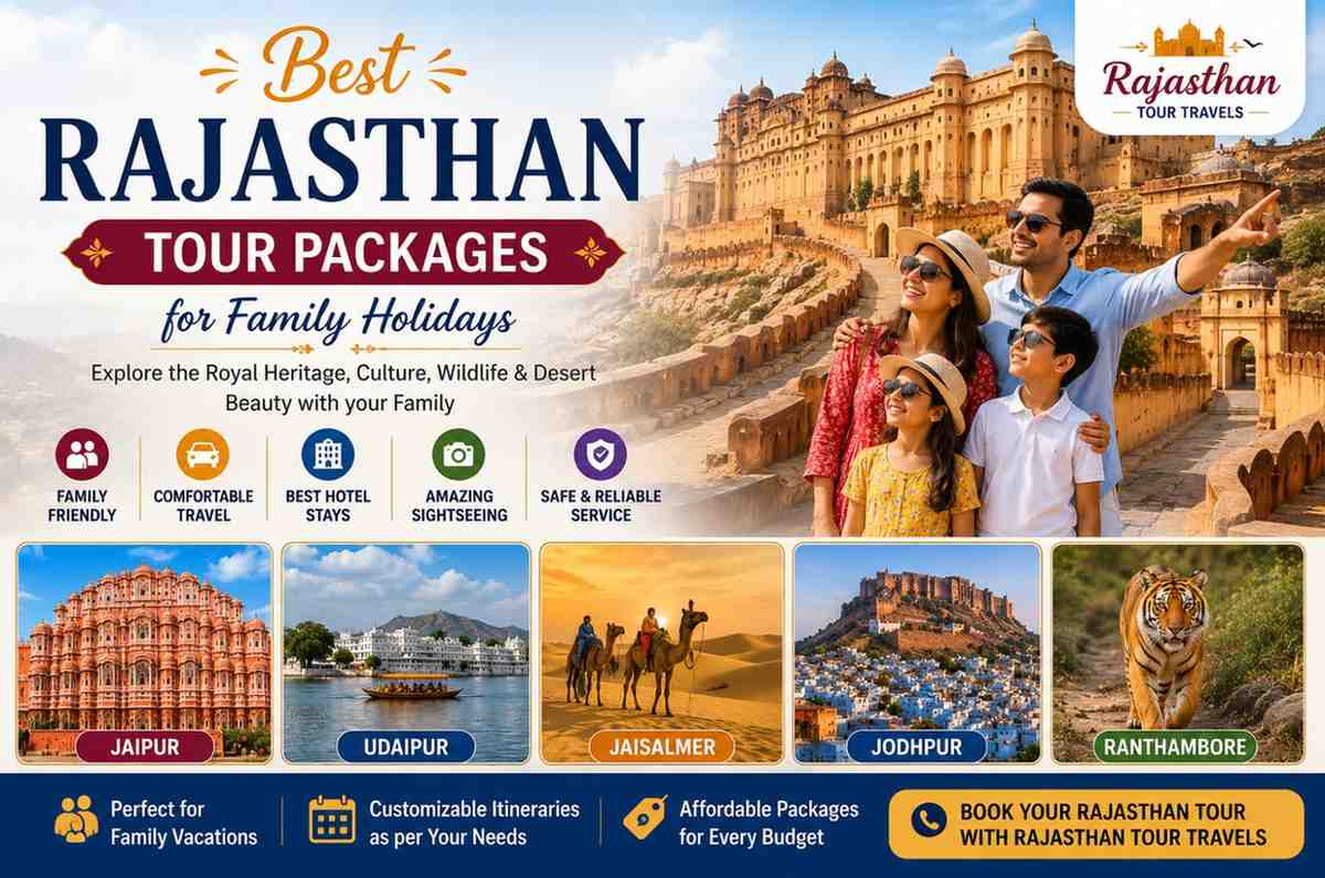 Best Rajasthan Tour Packages for Family Holidays with Jaipur Udaipur Jaisalmer and Ranthambore Tour