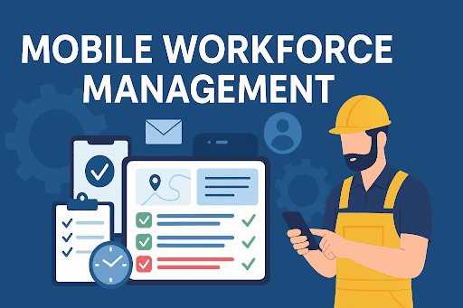 mobile workforce management