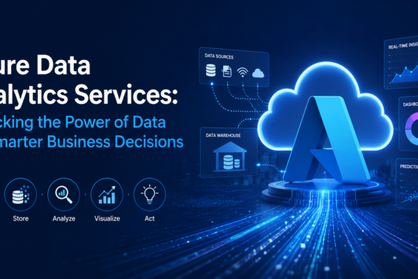 Azure Data Analytics Services Unlocking the Power of Data for Smarter Business Decisions
