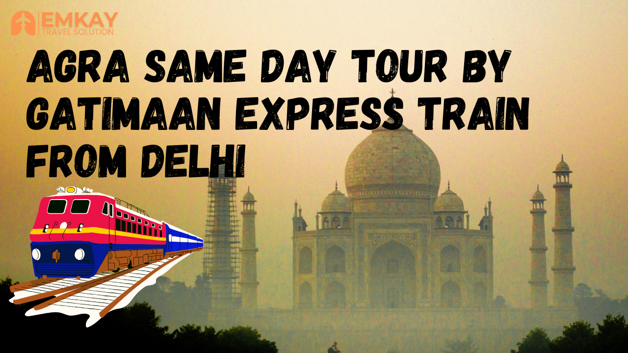 Agra Same Day Tour by Gatimaan Express Train from Delhi