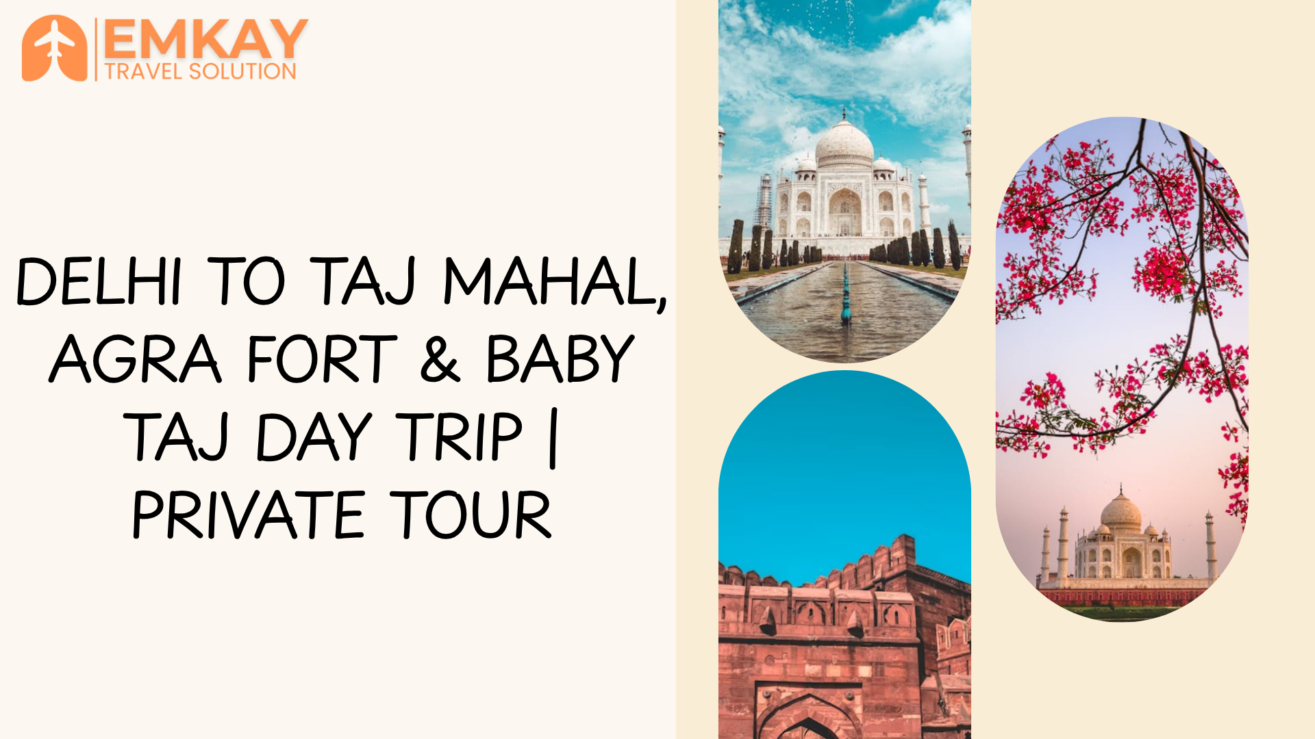 Delhi to Taj Mahal, Agra Fort & Baby Taj Day Trip | Private Tour
