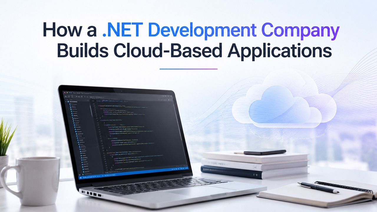 How a .NET Development Company Builds Cloud-Based Applications