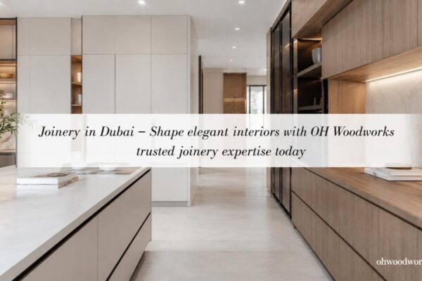 Joinery in Dubai