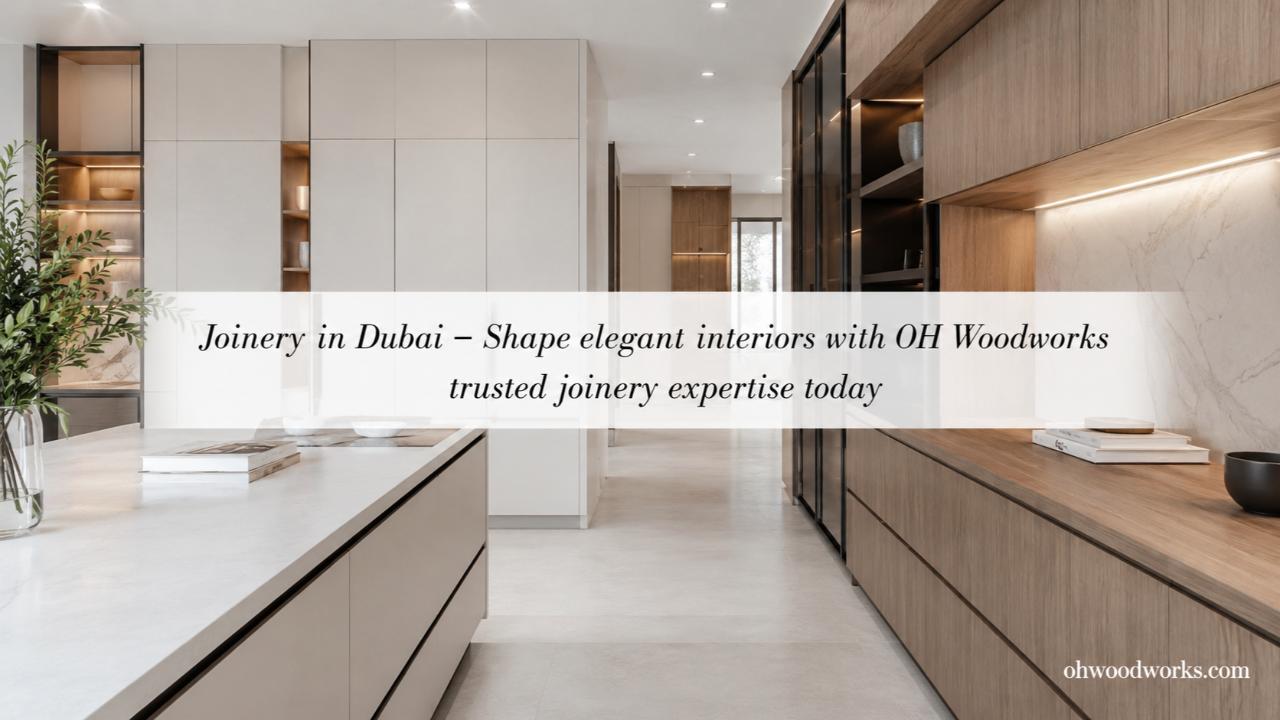 Joinery in Dubai