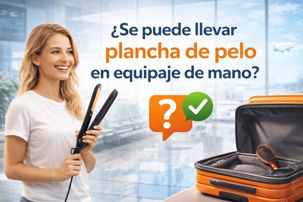 Se puede llevar plancha de pelo en equipaje de mano