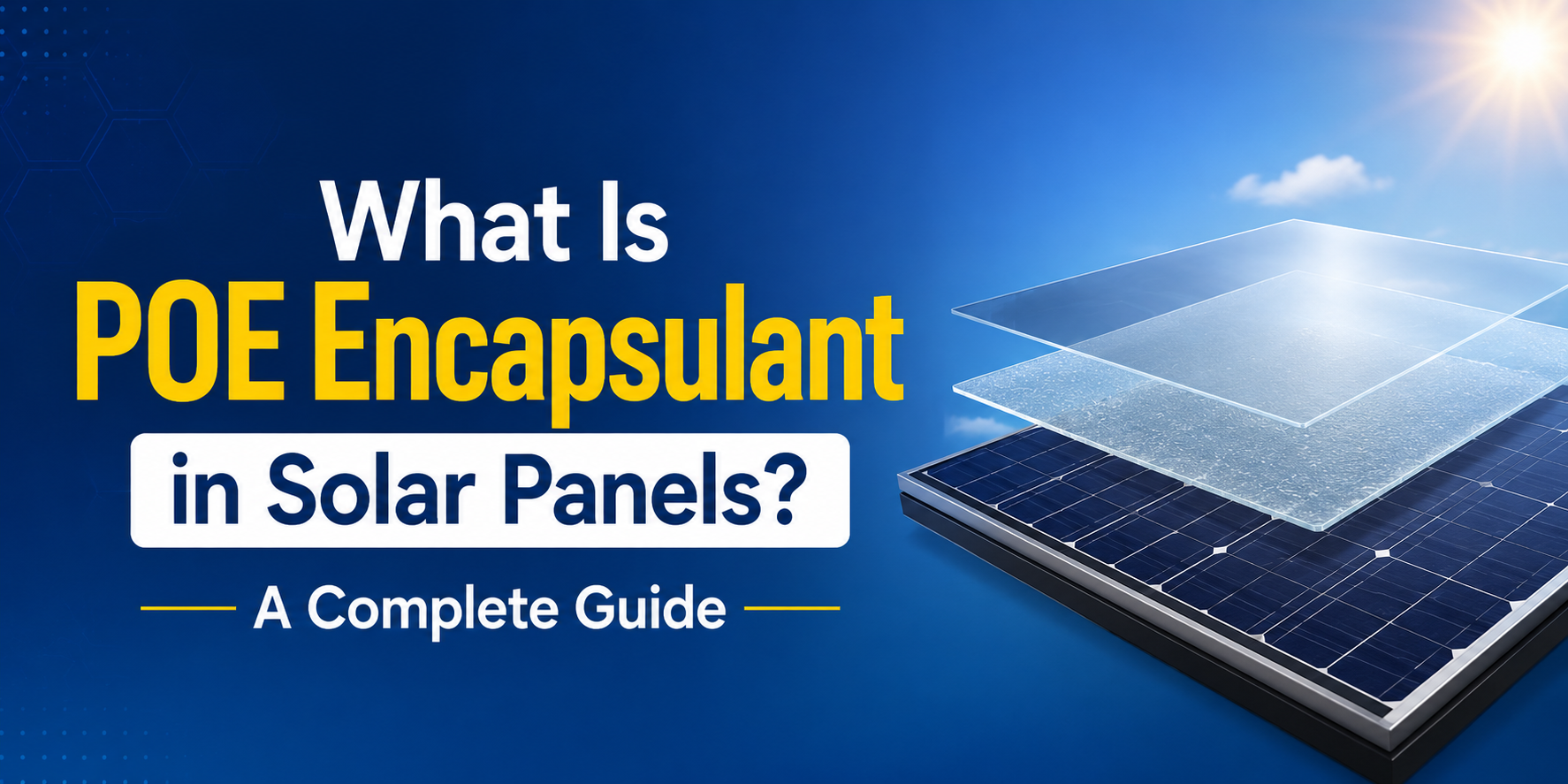 What Is POE Encapsulant in Solar Panels A Complete Guide