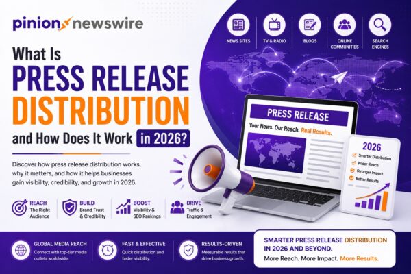 What Is Press Release Distribution and How Does It Work in 2026
