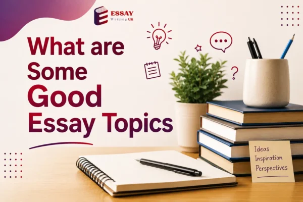 What are Some Good Essay Topics