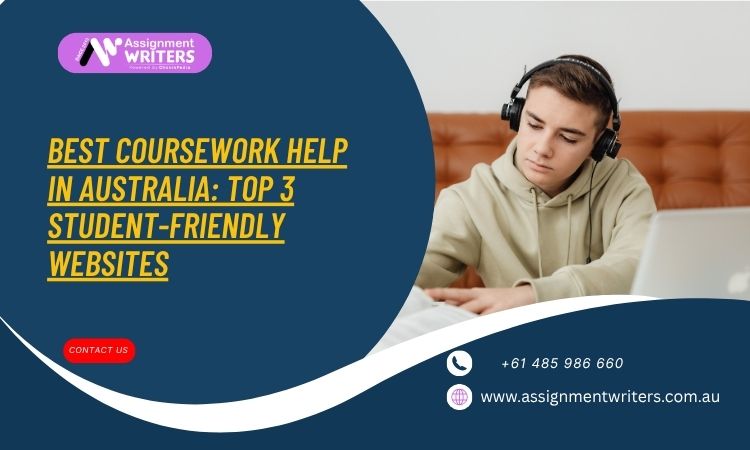 Best Coursework Help in Australia: Top 3 Student-Friendly Websites