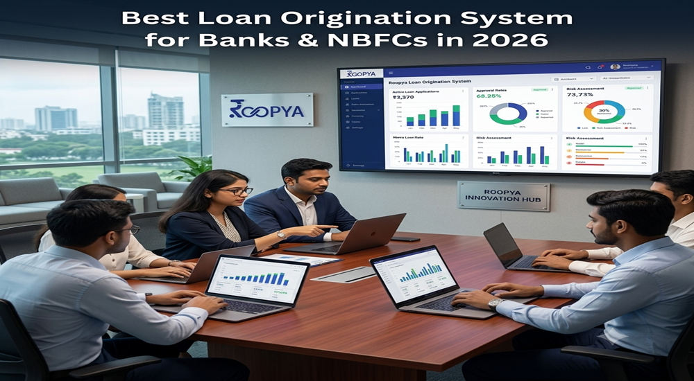 How to Choose the Best Loan Origination System (LOS) | Roopya