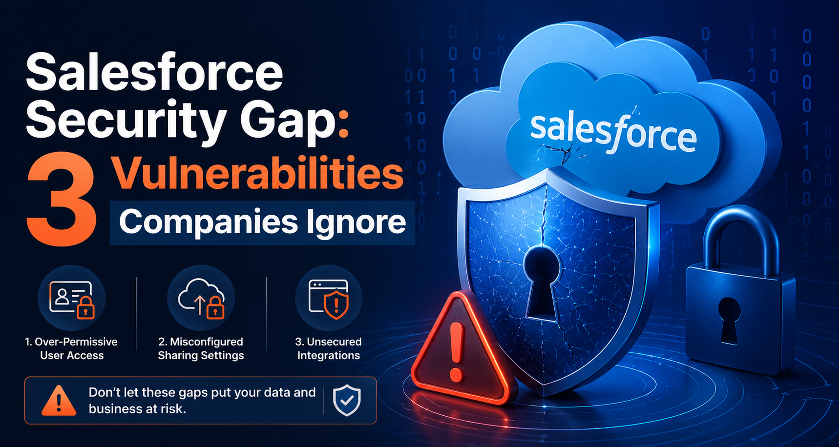 Salesforce Security Gap: 3 Vulnerabilities Companies Ignore