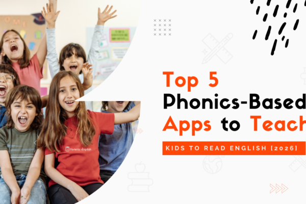 Phonics-Based Apps to Teach Kids to Read English