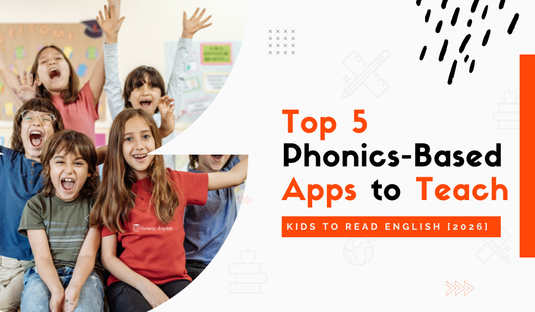Phonics-Based Apps to Teach Kids to Read English