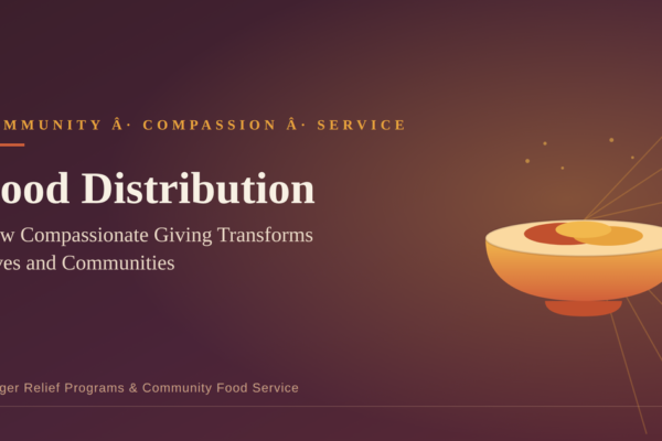 Compassionate food distribution transforming lives, communities together