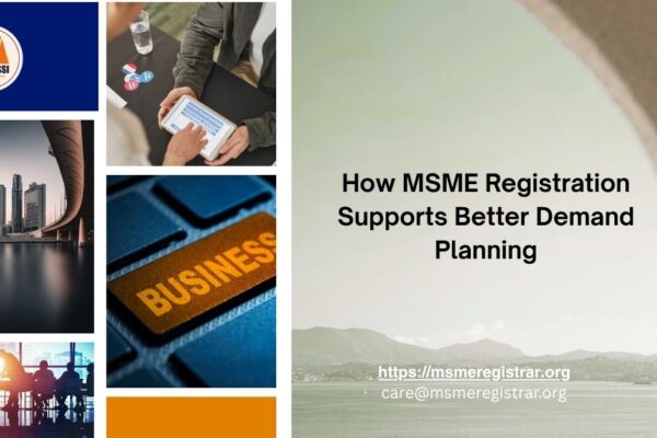 How MSME Registration Supports Better Demand Planning