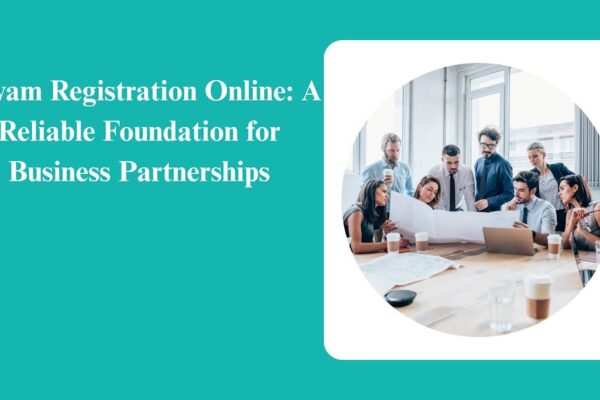 Udyam Registration Online A Reliable Foundation for Business Partnerships